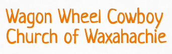 Wagon Wheel Cowboy Church